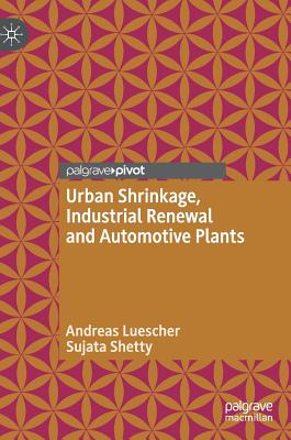 Urban Shrinkage, Industrial Renewal and Automotive Plants