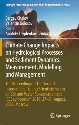 Climate Change Impacts on Hydrological Processes and Sediment Dynamics: Measurement, Modelling and Management