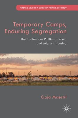 Temporary Camps, Enduring Segregation