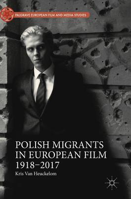 Polish Migrants in European Film 1918-2017