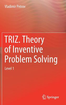 TRIZ. Theory of Inventive Problem Solving