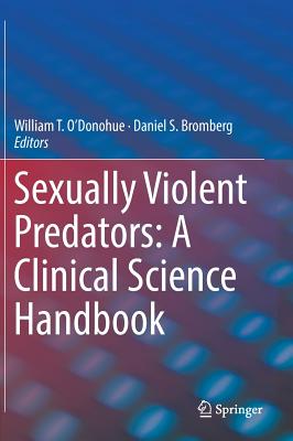 Sexually Violent Predators: A Clinical Science Handbook