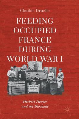 Feeding Occupied France during World War I