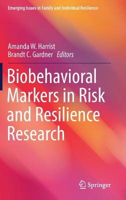 Biobehavioral Markers in Risk and Resilience Research