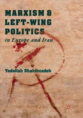 Marxism and Left-Wing Politics in Europe and Iran