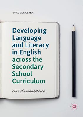 Developing Language and Literacy in English across the Secondary School Curriculum