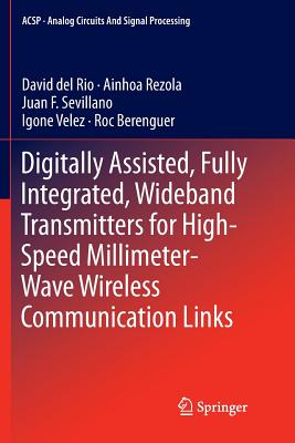 Digitally Assisted, Fully Integrated, Wideband Transmitters for High-Speed Millimeter-Wave Wireless Communication Links