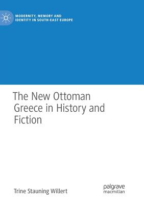 The New Ottoman Greece in History and Fiction