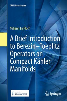 A Brief Introduction to Berezin–Toeplitz Operators on Compact Kahler Manifolds