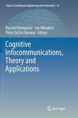 Cognitive Infocommunications, Theory and Applications