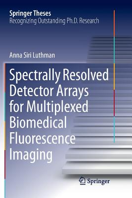 Spectrally Resolved Detector Arrays for Multiplexed Biomedical Fluorescence Imaging