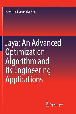 Jaya: An Advanced Optimization Algorithm and its Engineering Applications