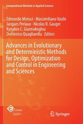 Advances in Evolutionary and Deterministic Methods for Design, Optimization and Control in Engineering and Sciences