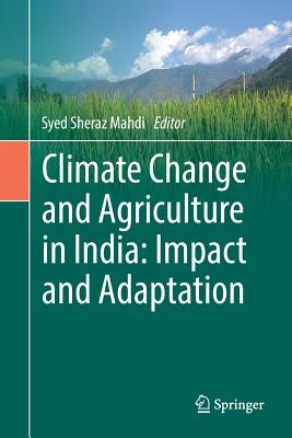 Climate Change and Agriculture in India: Impact and Adaptation