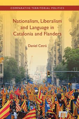 Nationalism, Liberalism and Language in Catalonia and Flanders