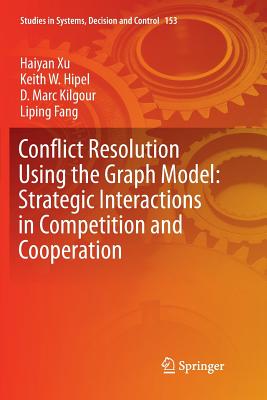 Conflict Resolution Using the Graph Model: Strategic Interactions in Competition and Cooperation