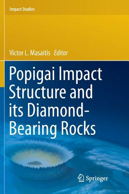 Popigai Impact Structure and its Diamond-Bearing Rocks