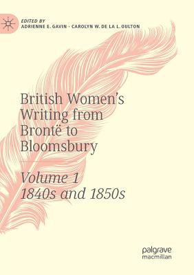 British Women's Writing from Bronte to Bloomsbury, Volume 1