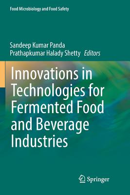 Innovations in Technologies for Fermented Food and Beverage Industries