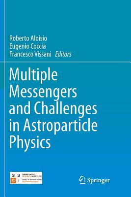 Multiple Messengers and Challenges in Astroparticle Physics