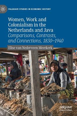 Women, Work and Colonialism in the Netherlands and Java