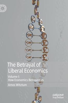 The Betrayal of Liberal Economics