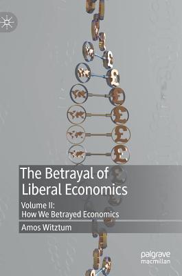 The Betrayal of Liberal Economics