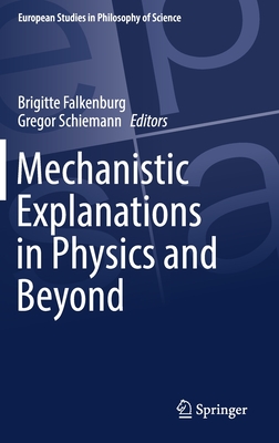 Mechanistic Explanations in Physics and Beyond