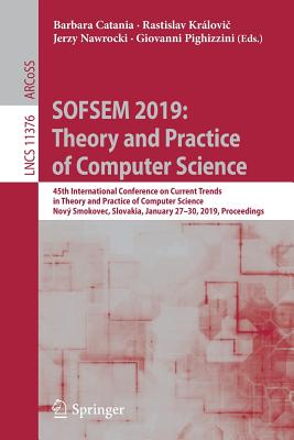 SOFSEM 2019: Theory and Practice of Computer Science