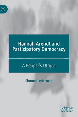 Hannah Arendt and Participatory Democracy