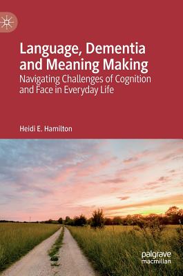 Language, Dementia and Meaning Making