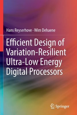 Efficient Design of Variation-Resilient Ultra-Low Energy Digital Processors