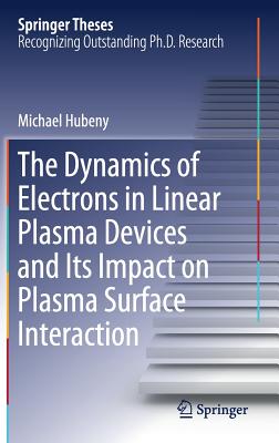 The Dynamics of Electrons in Linear Plasma Devices and Its Impact on Plasma Surface Interaction