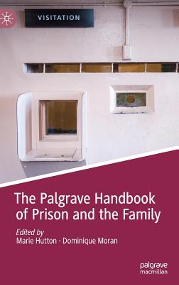 The Palgrave Handbook of Prison and the Family