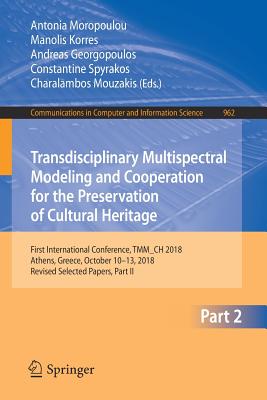 Transdisciplinary Multispectral Modeling and Cooperation for the Preservation of Cultural Heritage