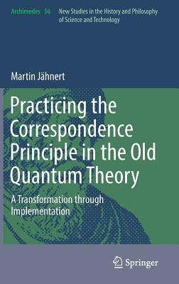 Practicing the Correspondence Principle in the Old Quantum Theory