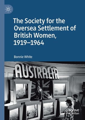The Society for the Oversea Settlement of British Women, 1919-1964