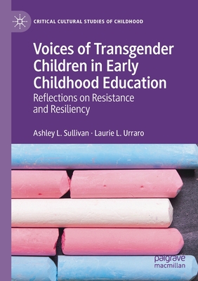 Voices of Transgender Children in Early Childhood Education