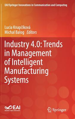 Industry 4.0: Trends in Management of Intelligent Manufacturing Systems