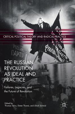 The Russian Revolution as Ideal and Practice