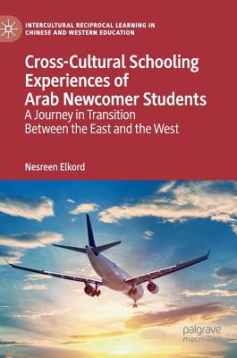 Cross-Cultural Schooling Experiences of Arab Newcomer Students