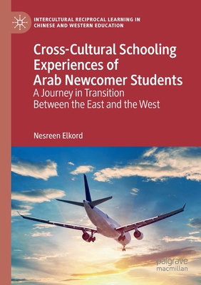 Cross-Cultural Schooling Experiences of Arab Newcomer Students