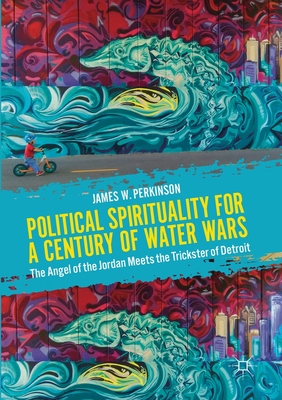 Political Spirituality for a Century of Water Wars