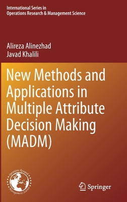 New Methods and Applications in Multiple Attribute Decision Making (MADM)