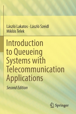 Introduction to Queueing Systems With Telecommunication Applications