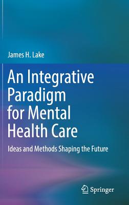 An Integrative Paradigm for Mental Health Care