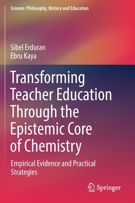 Transforming Teacher Education Through the Epistemic Core of Chemistry