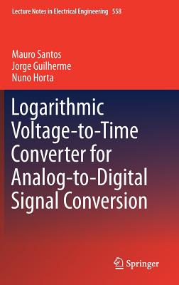 Logarithmic Voltage-to-Time Converter for Analog-to-Digital Signal Conversion