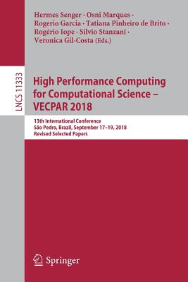 High Performance Computing for Computational Science - VECPAR 2018