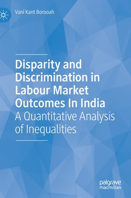 Disparity and Discrimination in Labour Market Outcomes in India